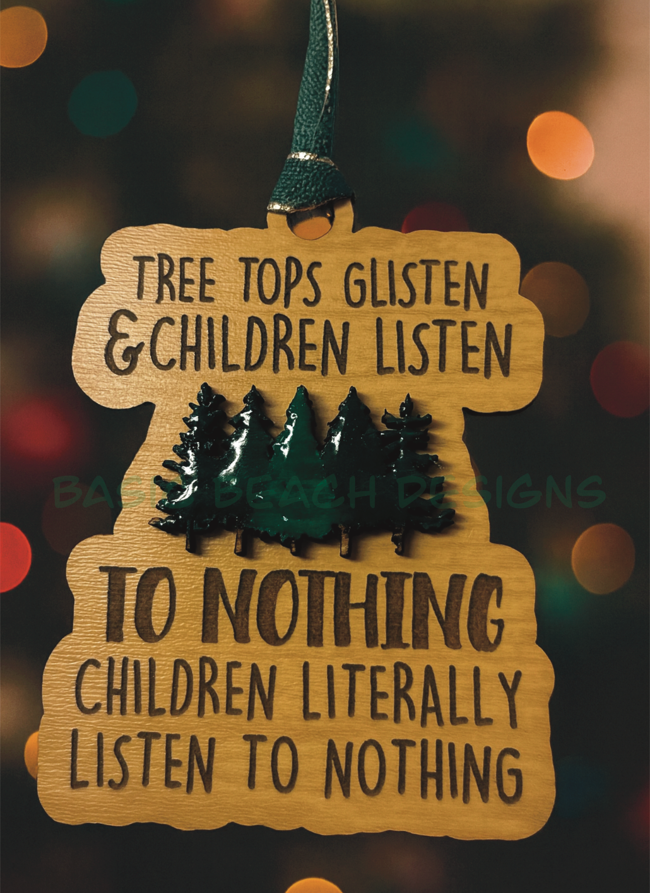“Tree Tops Glisten & Children Listen… to Nothing” ornament