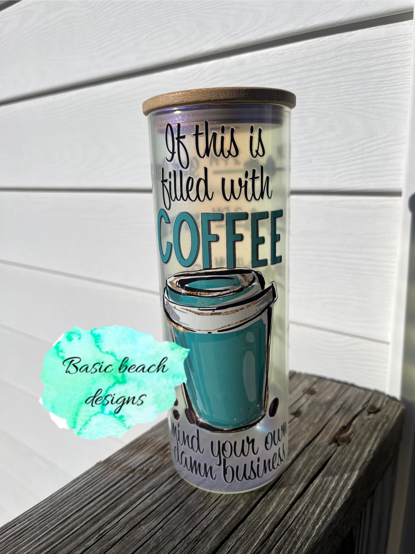 IF THIS IS COFFEE 20 oz glass tumbler