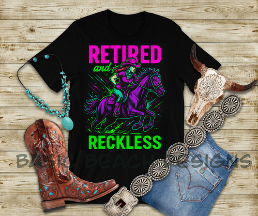 Retired and Reckless Barrel Racing Shirt