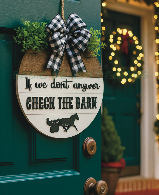 🐴 “If We Don’t Answer, Check the Barn” Wooden Door Sign